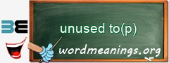 WordMeaning blackboard for unused to(p)